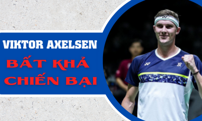 Tay Vợt Cầu Lông Số 1 Thế Giới - Viktor Axelsen